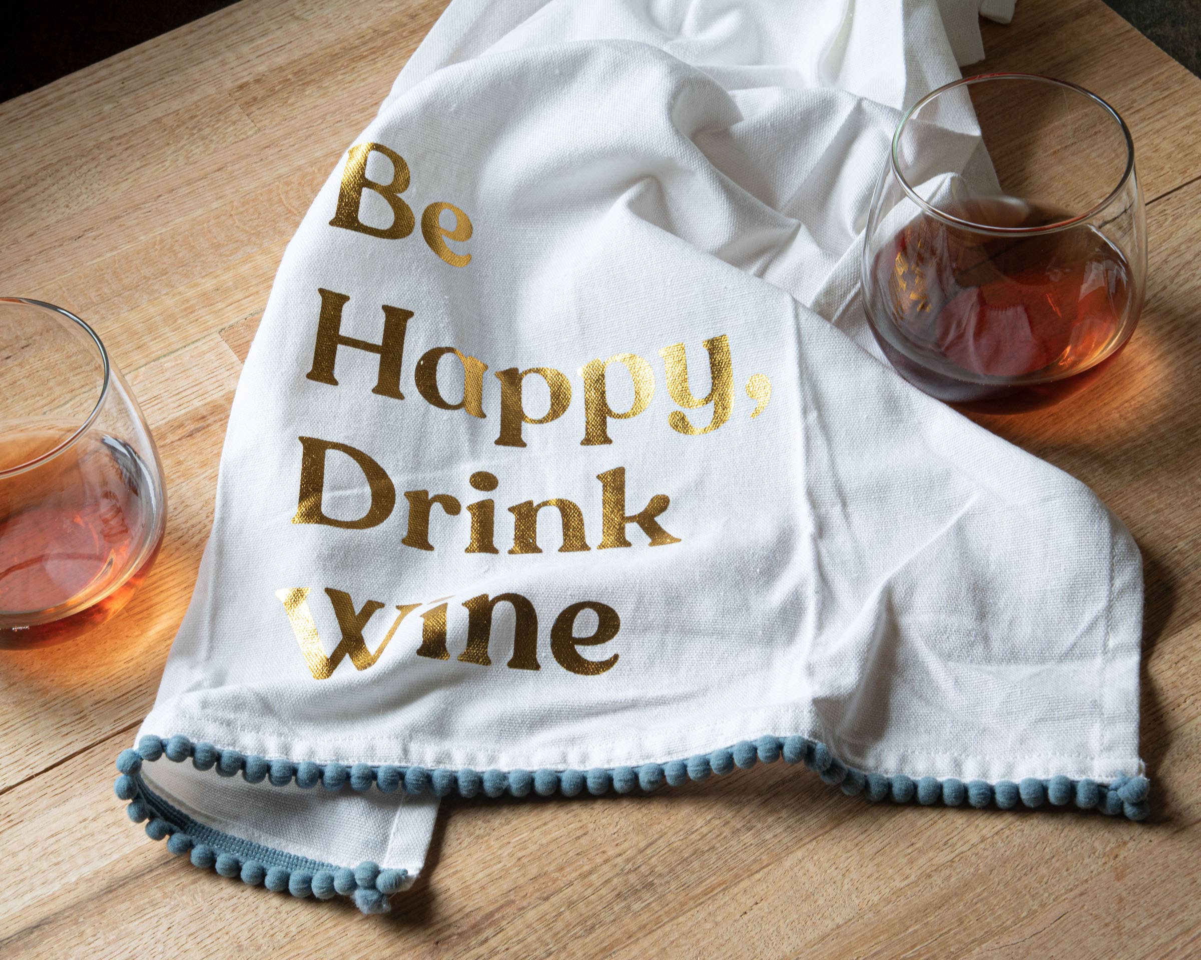 Be Happy, Drink Wine Tea Towel